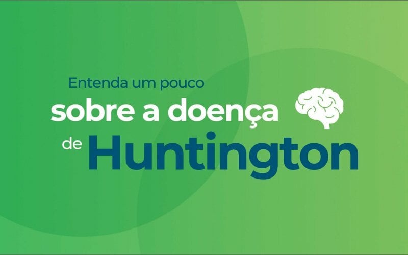 Entenda um pouco sobre a Doença de Huntington?